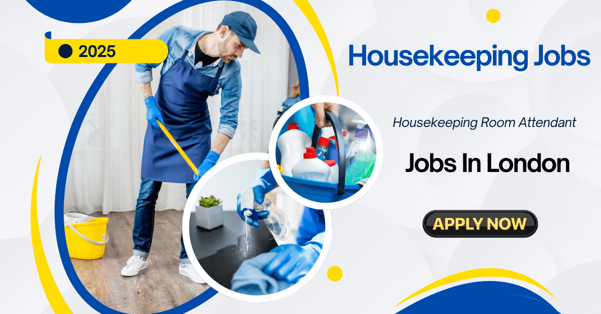 Housekeeping Room Attendant Jobs In London 2025