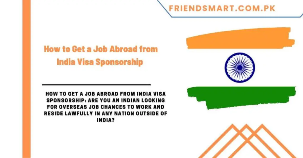 How to Get a Job Abroad from India Visa Sponsorship