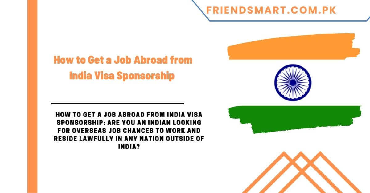 How to Get a Job Abroad from India Visa Sponsorship