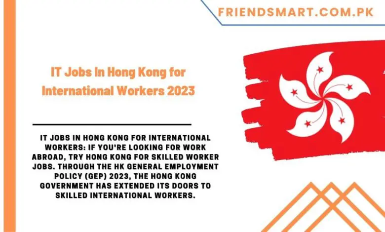 Photo of IT Jobs In Hong Kong for International Workers 2023