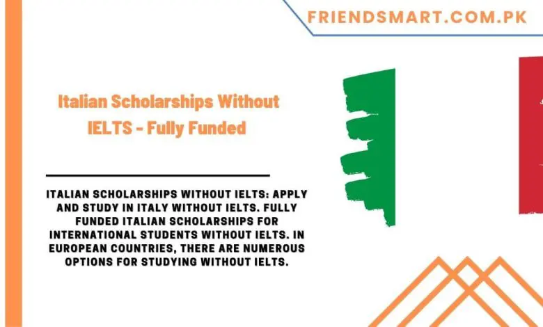 Photo of  Italian Scholarships Without IELTS – Fully Funded