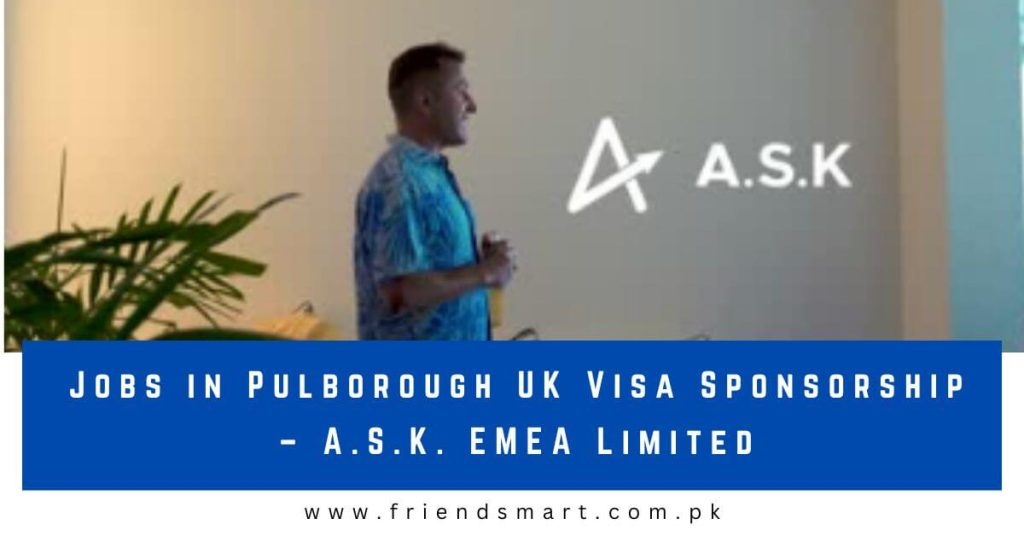 Jobs in Pulborough UK Visa Sponsorship – A.S.K. EMEA Limited