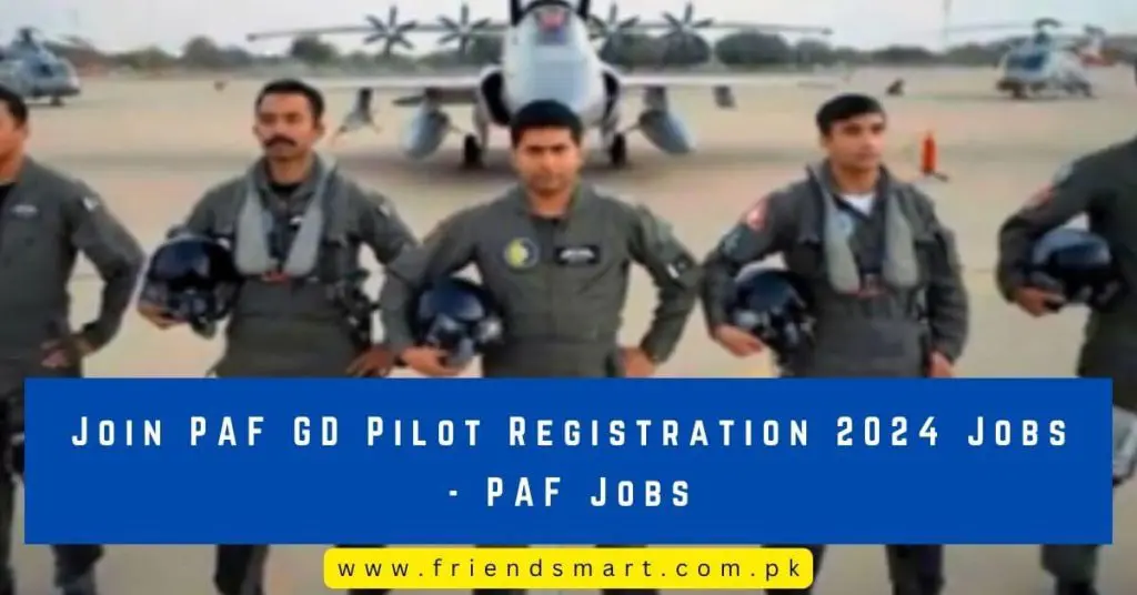 Join PAF GD Pilot Registration 2024 Jobs - PAF Jobs