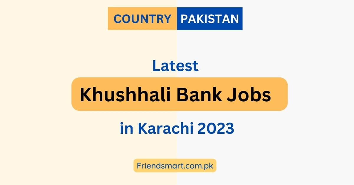 Khushhali Bank Jobs in Karachi 2023