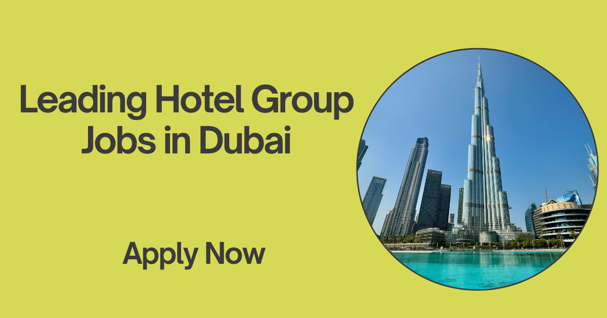 Leading Hotel Group Jobs in Dubai