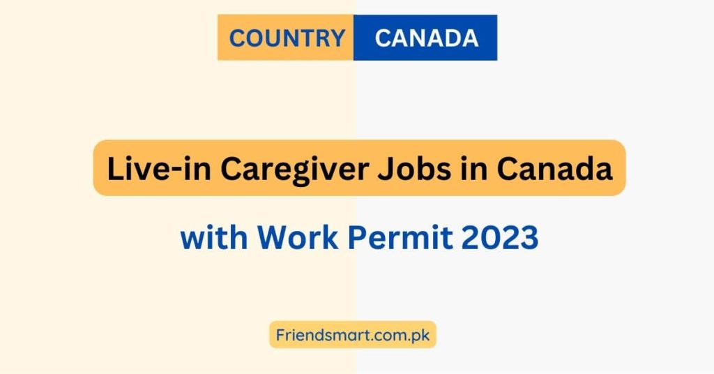 Live-in Caregiver Jobs in Canada with Work Permit 2023