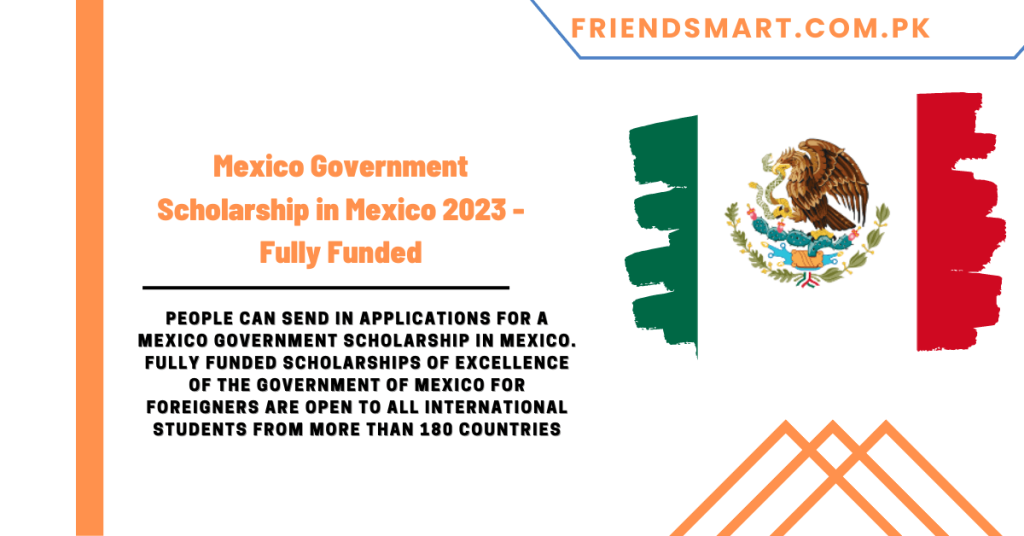 Mexico Government Scholarship in Mexico 2023 - Fully Funded