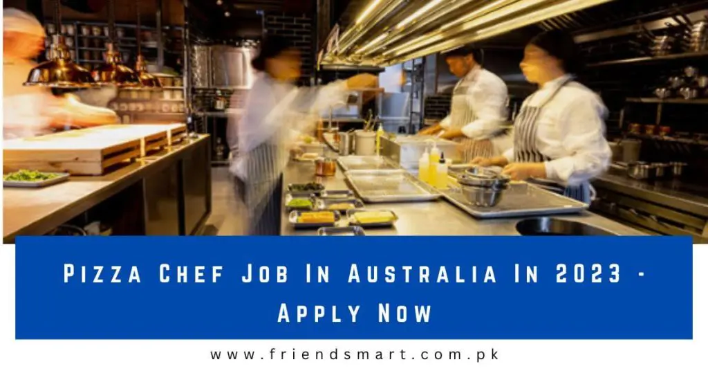 Pizza Chef Job In Australia In 2023 - Apply Now