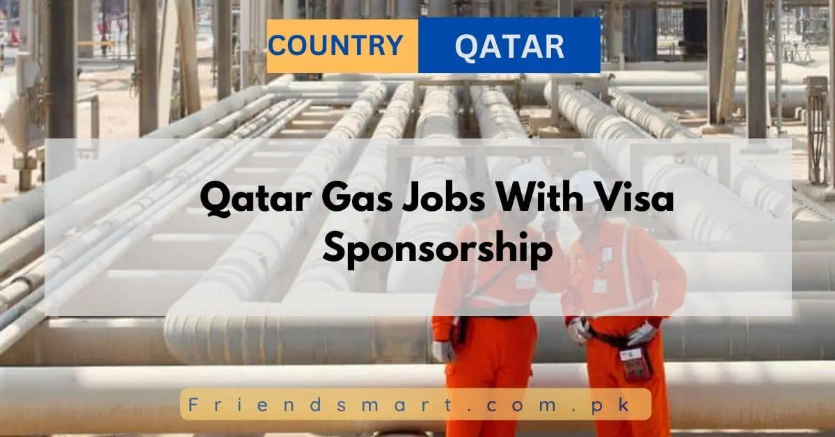 Qatar Gas Jobs With Visa Sponsorship