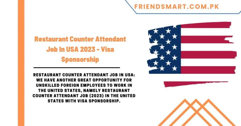 Restaurant Counter Attendant Job In USA 2023 - Visa Sponsorship