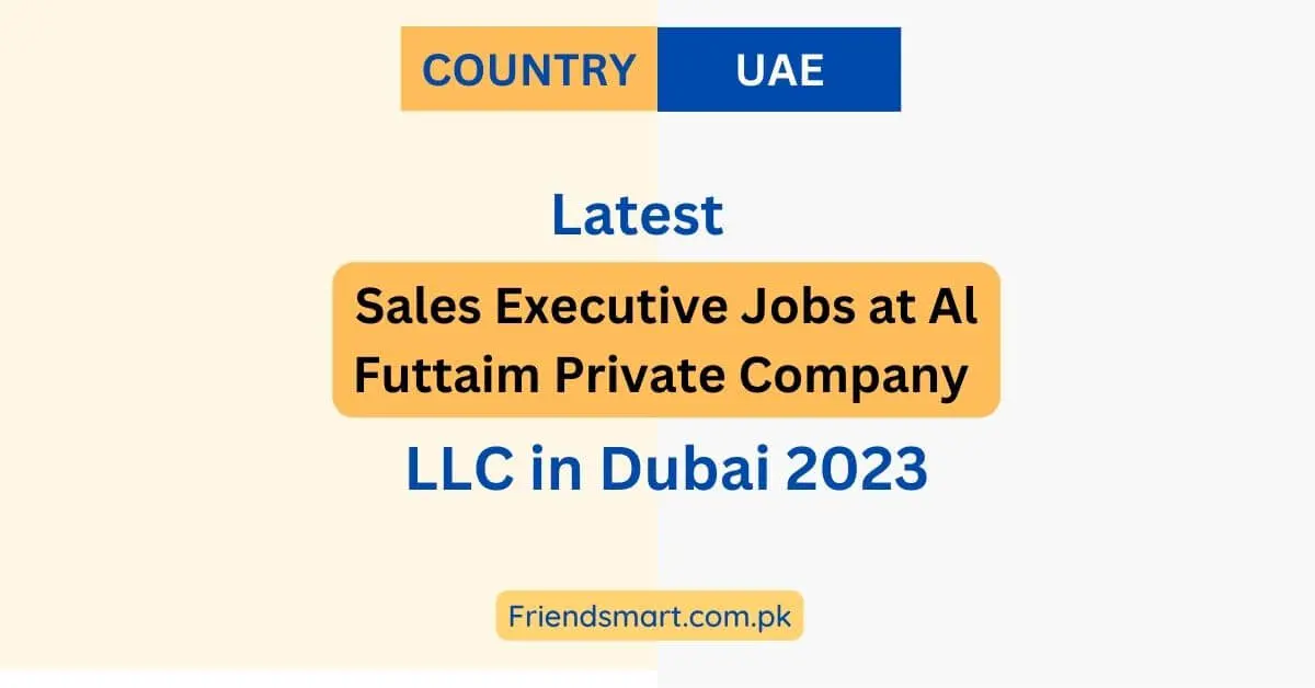 Sales Executive Jobs at Al Futtaim Private Company LLC in Dubai 2023