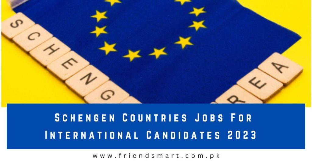 Schengen Countries Jobs For International Candidates 2023