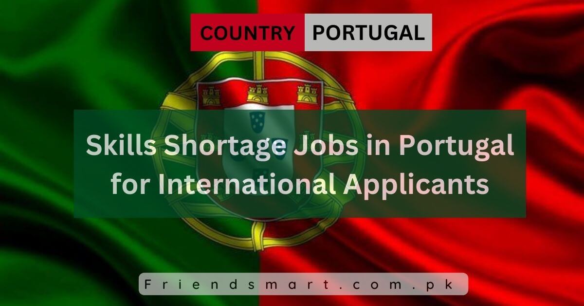 Skills Shortage Jobs in Portugal for International Applicants