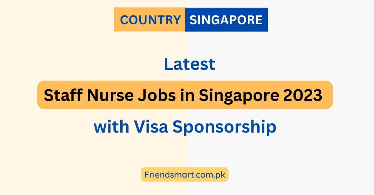 Staff Nurse Jobs in Singapore 2023 with Visa Sponsorship Apply Now