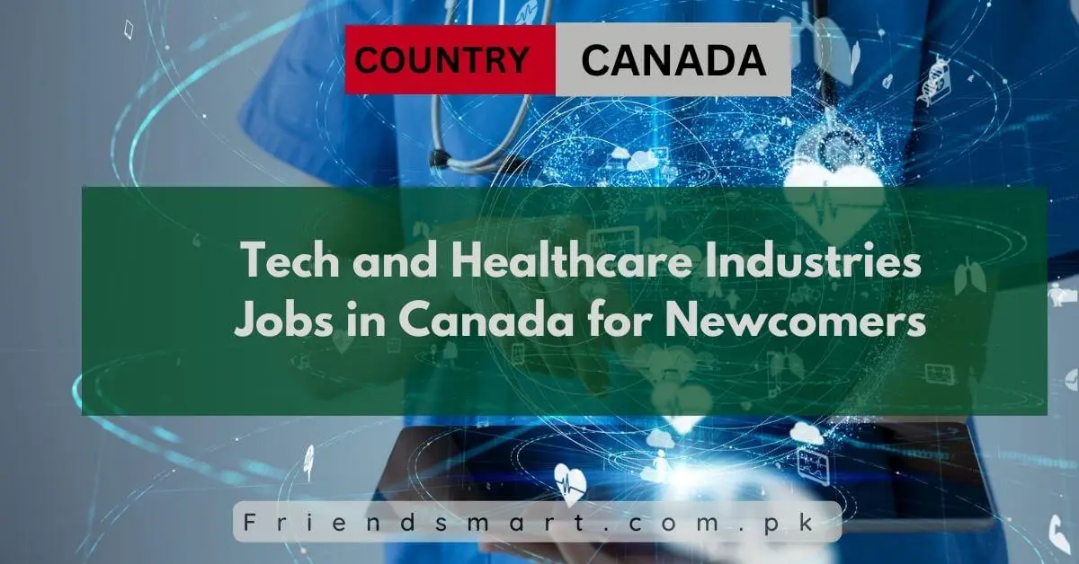 Tech and Healthcare Industries Jobs in Canada for Newcomers