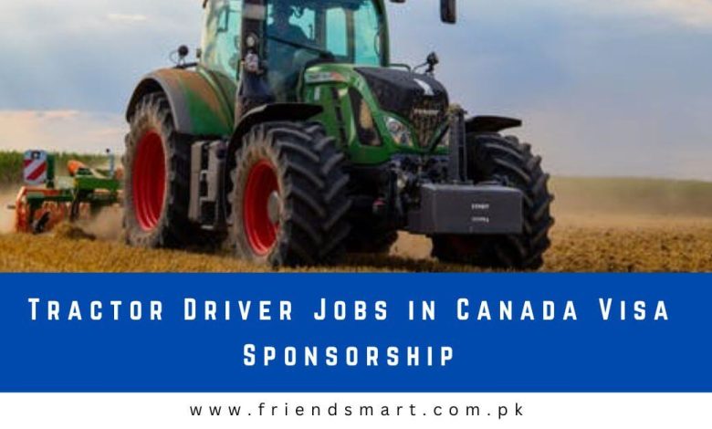 Photo of Tractor Driver Jobs in Canada Visa Sponsorship
