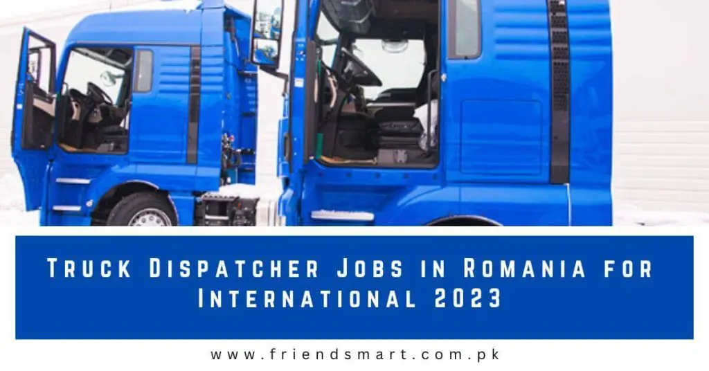 Truck Dispatcher Jobs in Romania for International 2023