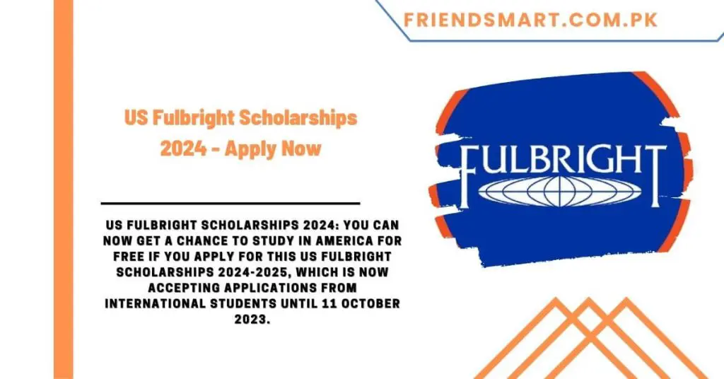 US Fulbright Scholarships 2024 - Apply Now