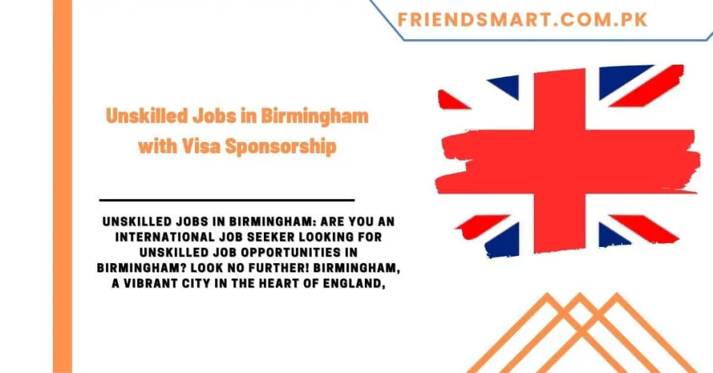 Unskilled Jobs in Birmingham with Visa Sponsorship