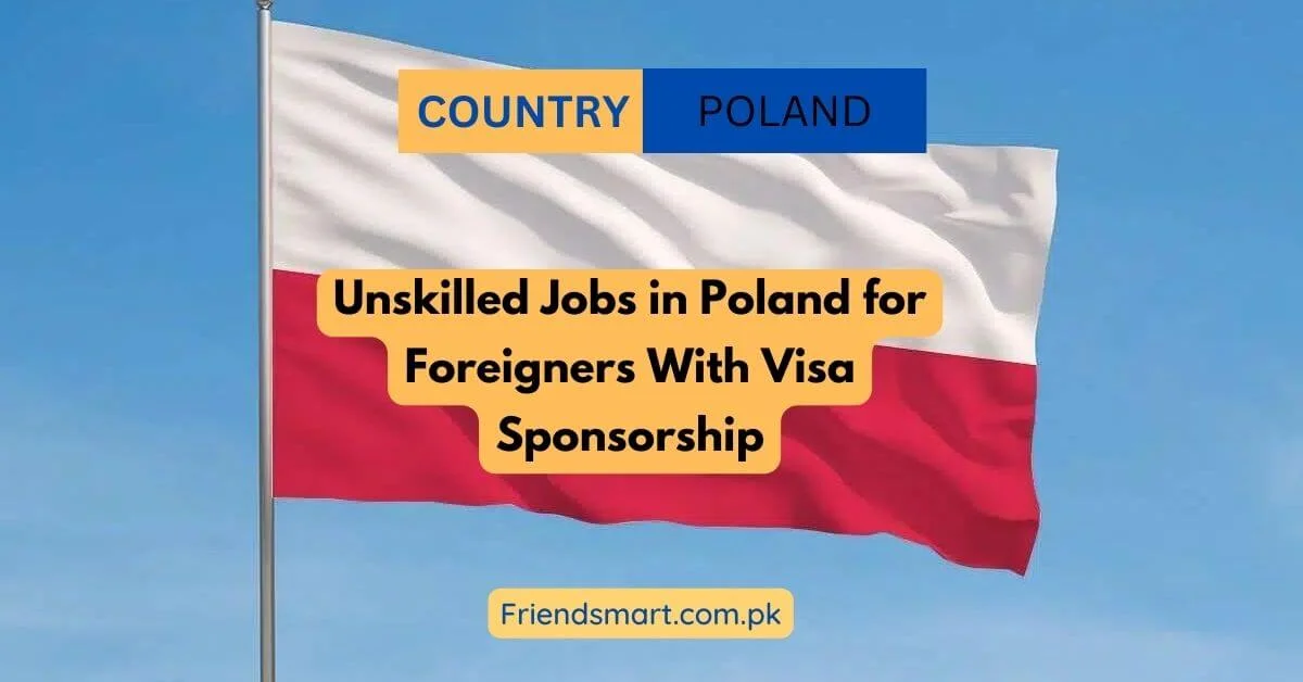 Unskilled Jobs in Poland for Foreigners With Visa Sponsorship