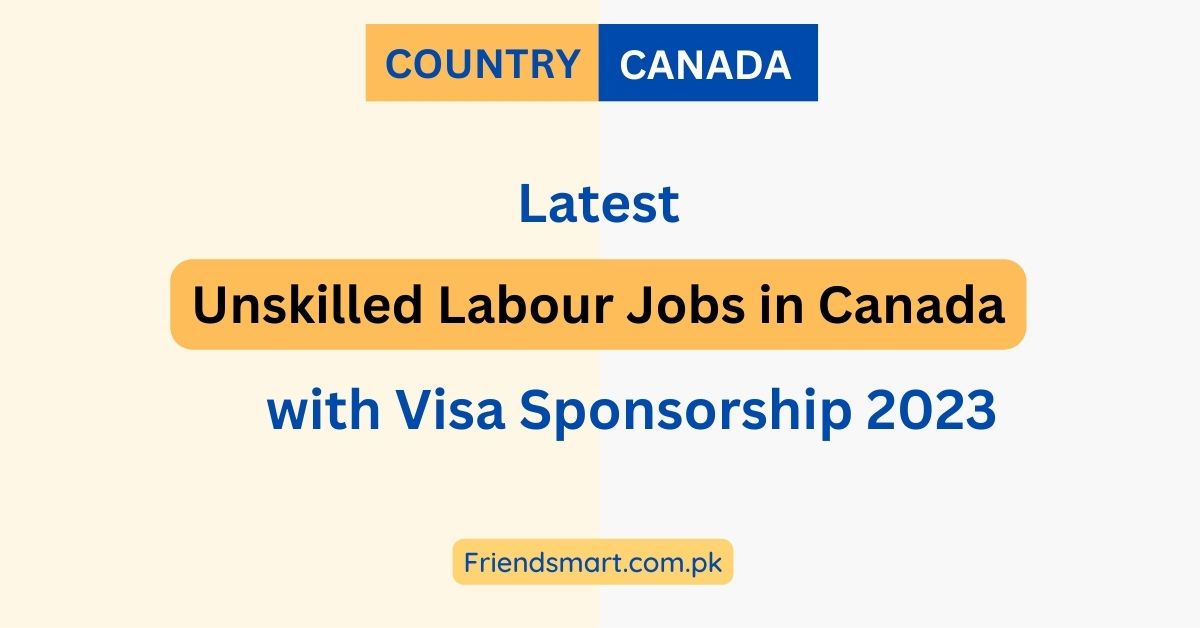 Unskilled Labour Jobs in Canada with Visa Sponsorship 2023 Apply Now