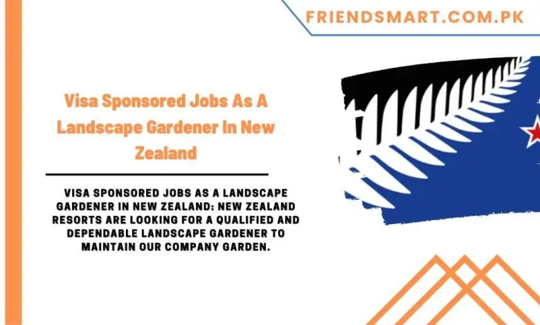 Photo of Visa Sponsored Jobs As A Landscape Gardener In New Zealand