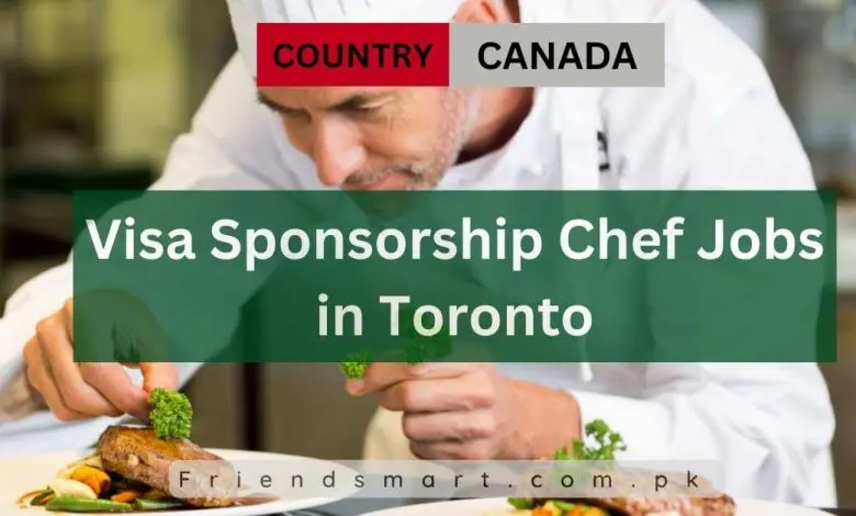 Photo of Visa Sponsorship Chef Jobs in Toronto 2024 – Apply Now
