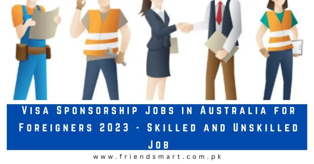 Visa Sponsorship Jobs in Australia for Foreigners 2023 - Skilled and Unskilled Job