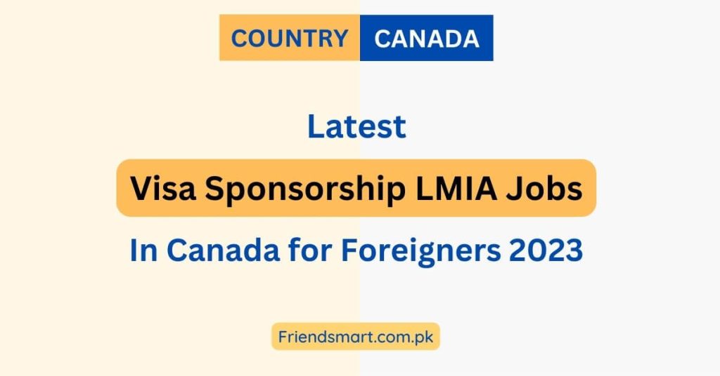 Visa Sponsorship LMIA Jobs In Canada for Foreigners 2023