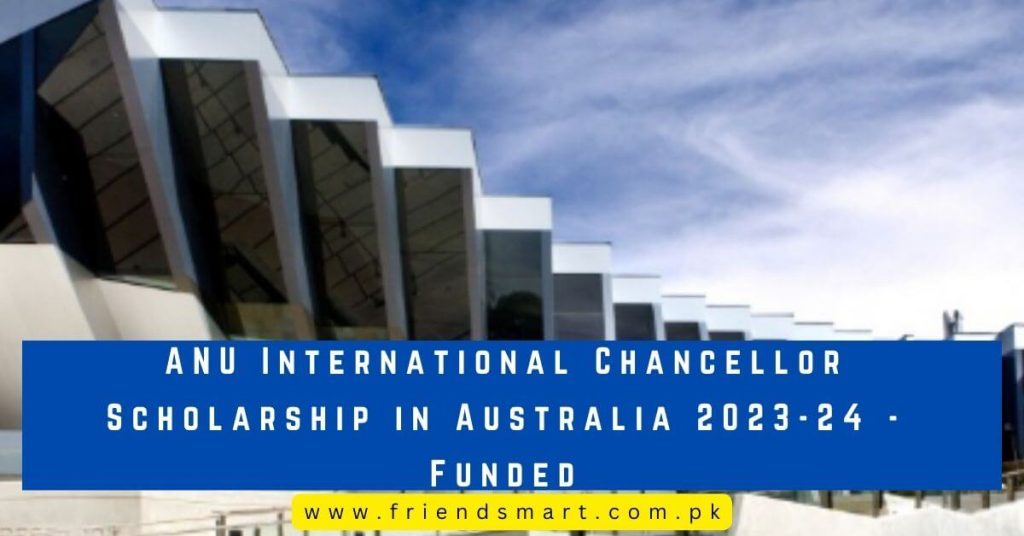 ANU International Chancellor Scholarship in Australia 2023-24 - Funded