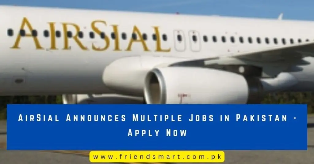 AirSial Announces Multiple Jobs in Pakistan - Apply Now