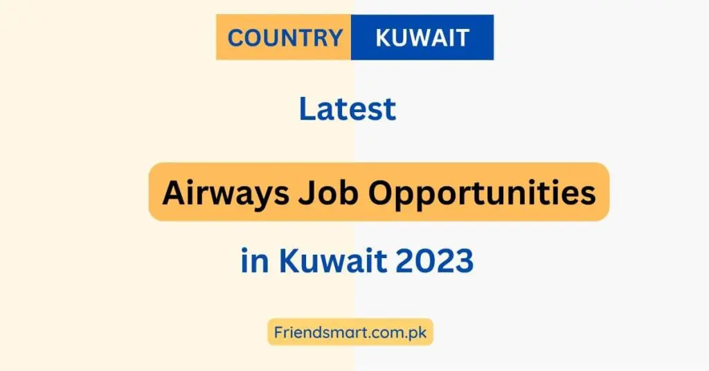 Airways Job Opportunities in Kuwait 2023