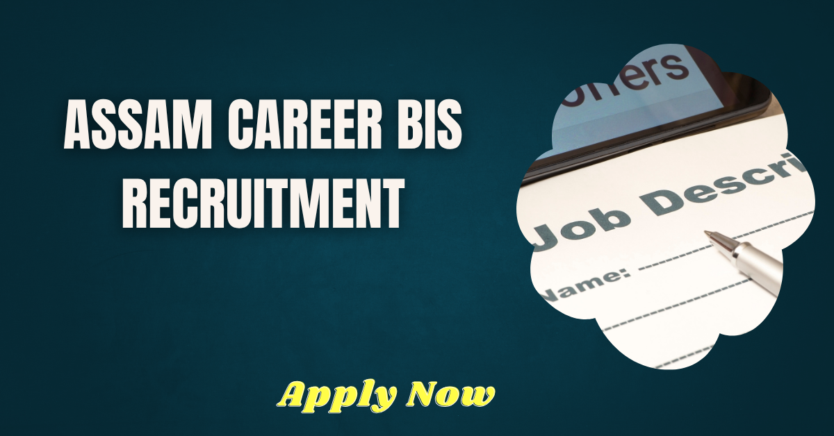 Assam Career BIS Recruitment
