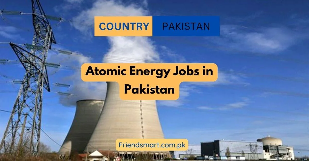 Atomic Energy Jobs 2024 in Pakistan