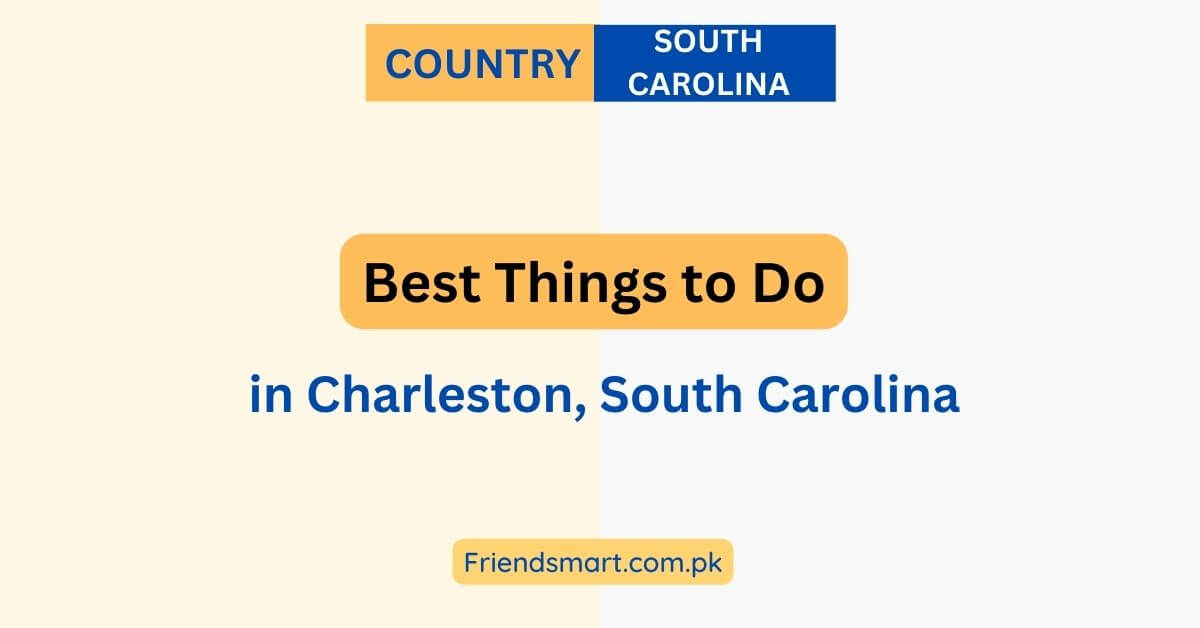Best Things to Do in Charleston, South Carolina