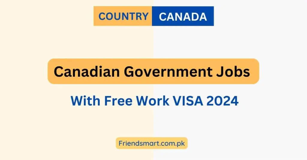 Canadian Government Jobs With Free Work VISA 2024