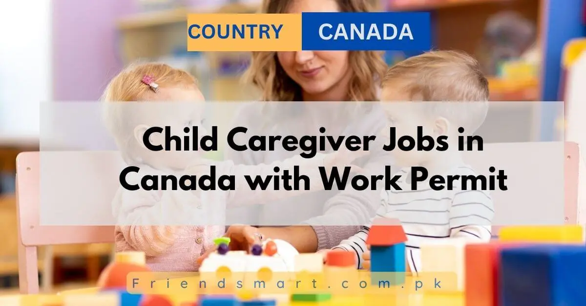 Child Caregiver Jobs in Canada with Work Permit