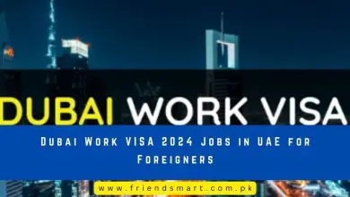 Photo of Dubai Work VISA 2024 Jobs in UAE for Foreigners