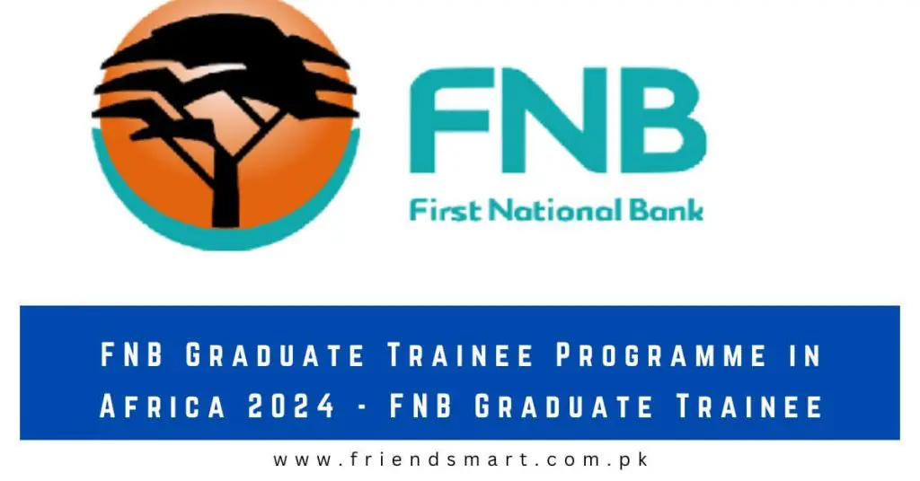 FNB Graduate Trainee Programme in Africa 2024 - FNB Graduate Trainee