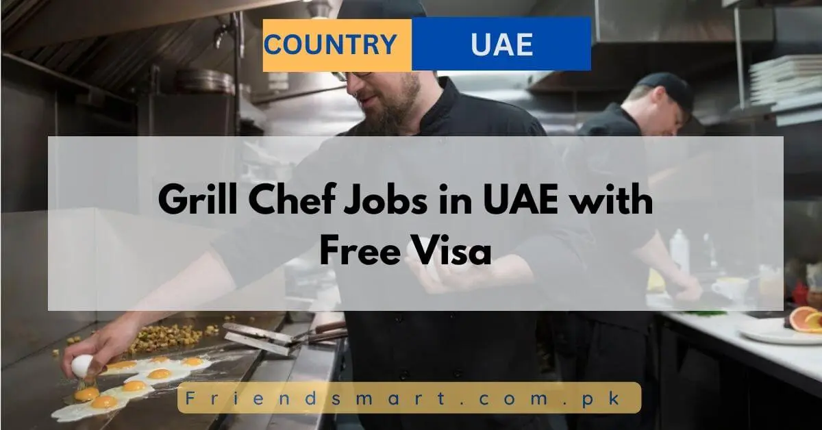 Grill Chef Jobs in UAE with Free Visa