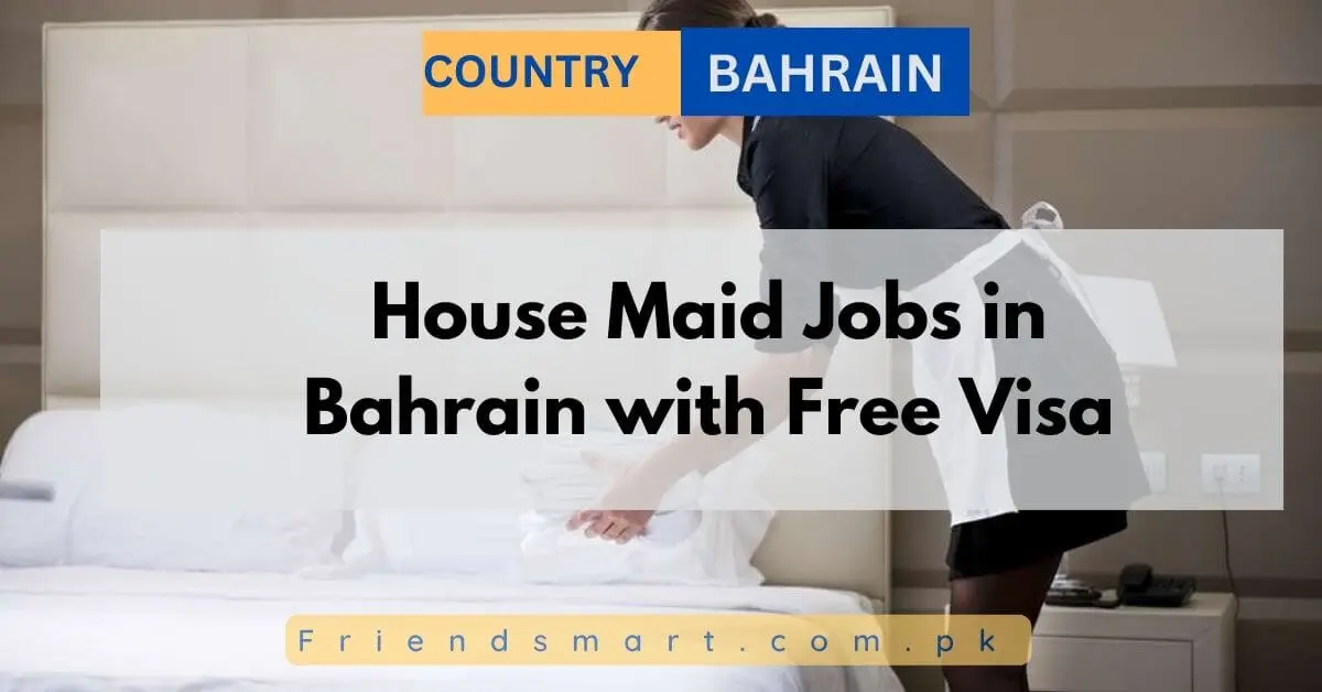 House Maid Jobs in Bahrain with Free Visa