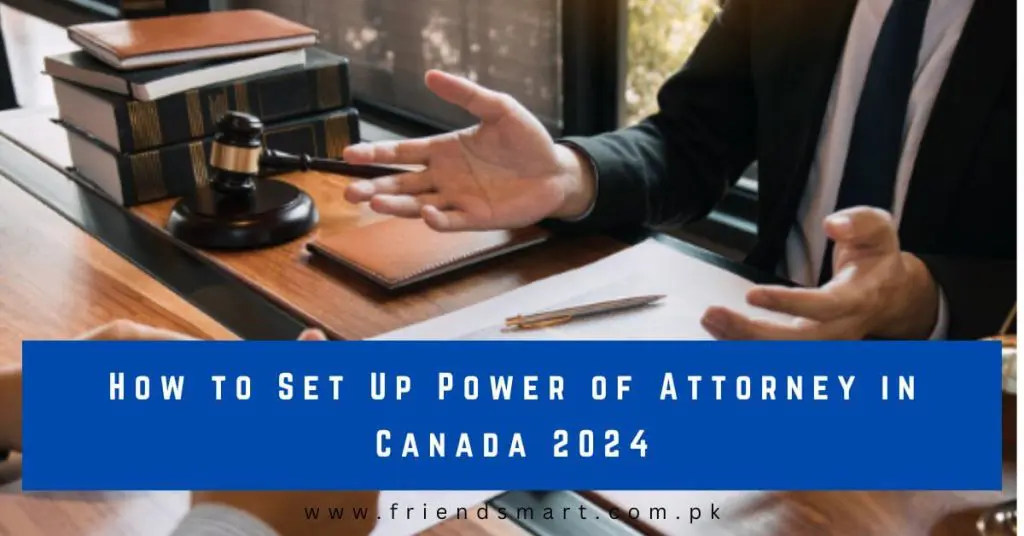 How to Set Up Power of Attorney in Canada 2024