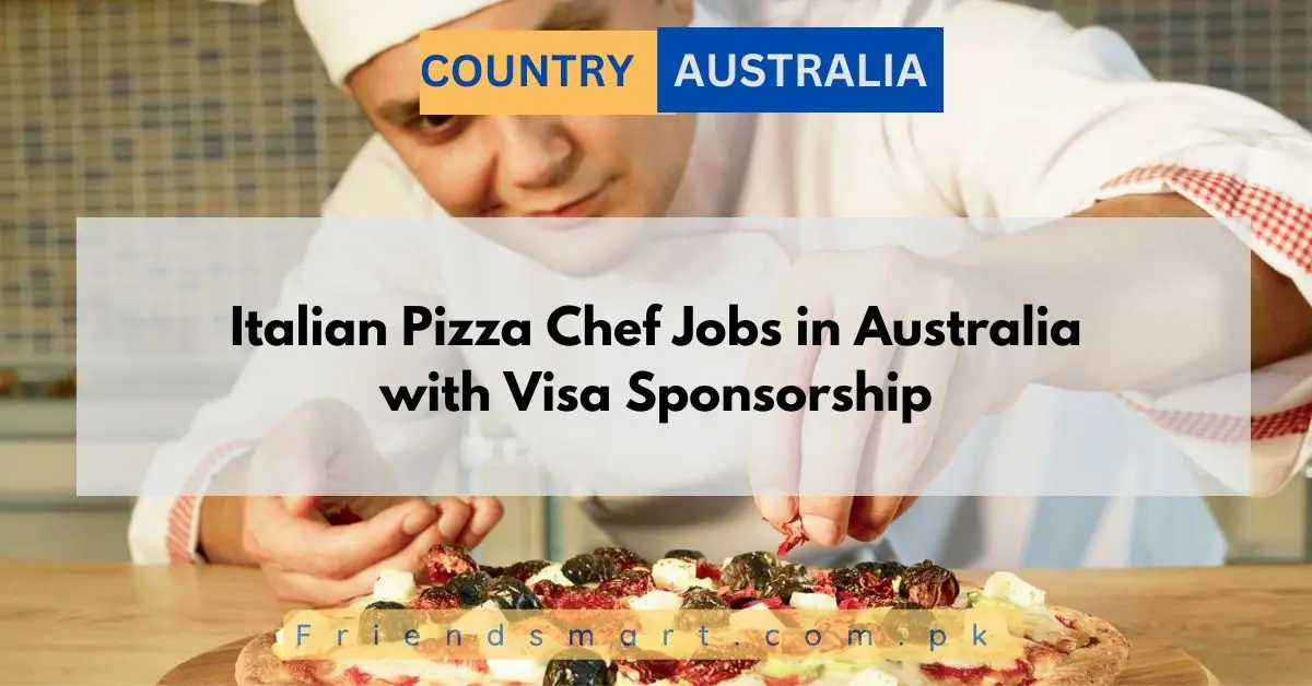 Italian Pizza Chef Jobs in Australia with Visa Sponsorship