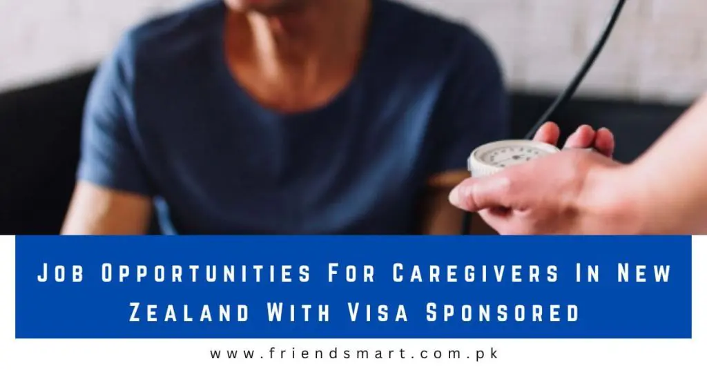 Job Opportunities For Caregivers In New Zealand With Visa Sponsored