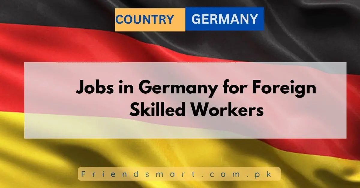 Jobs in Germany for Foreign Skilled Workers