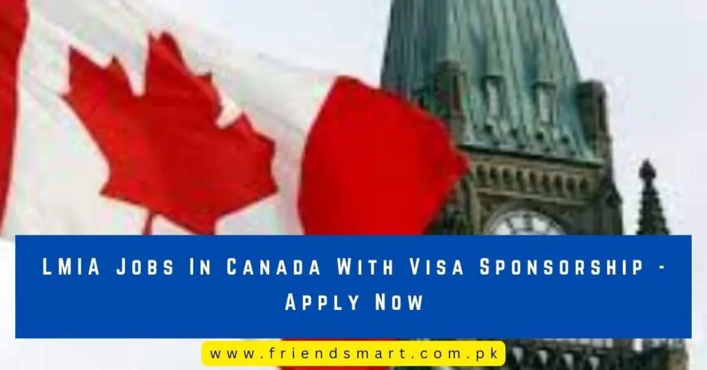 LMIA Jobs In Canada With Visa Sponsorship -  Apply Now