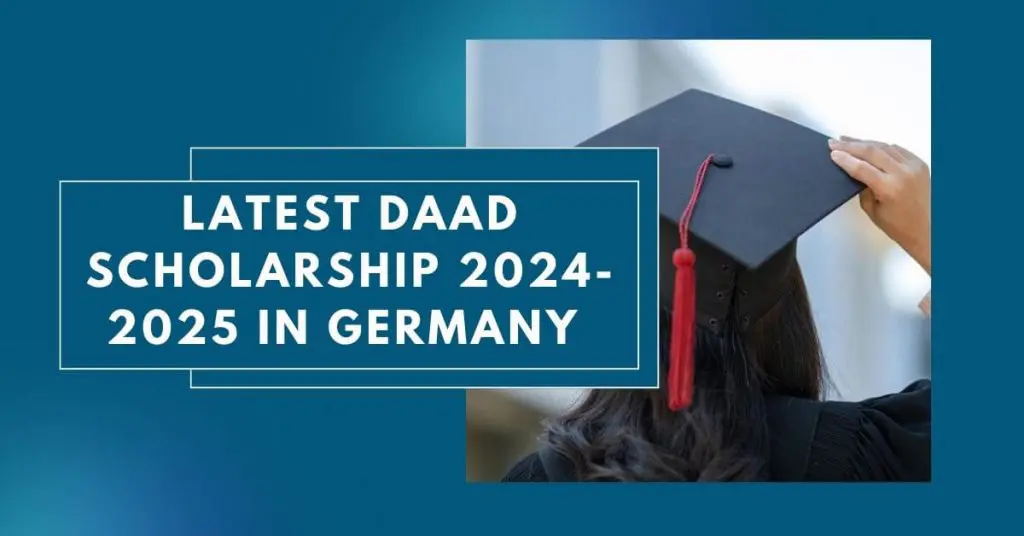 Latest DAAD Scholarship 2024-2025 in Germany