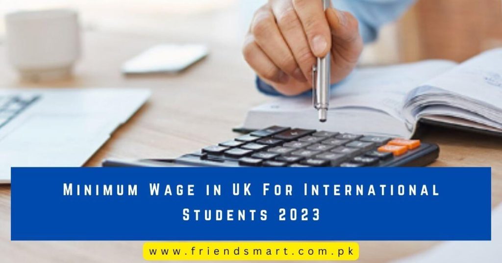 Minimum Wage in UK For International Students 2023