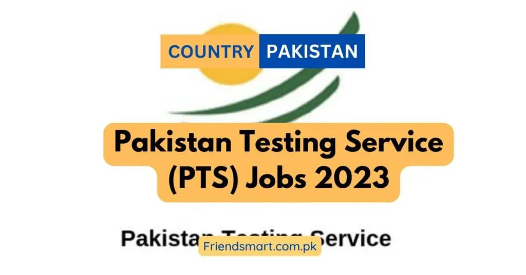 Pakistan Testing Service (PTS) Jobs 2023