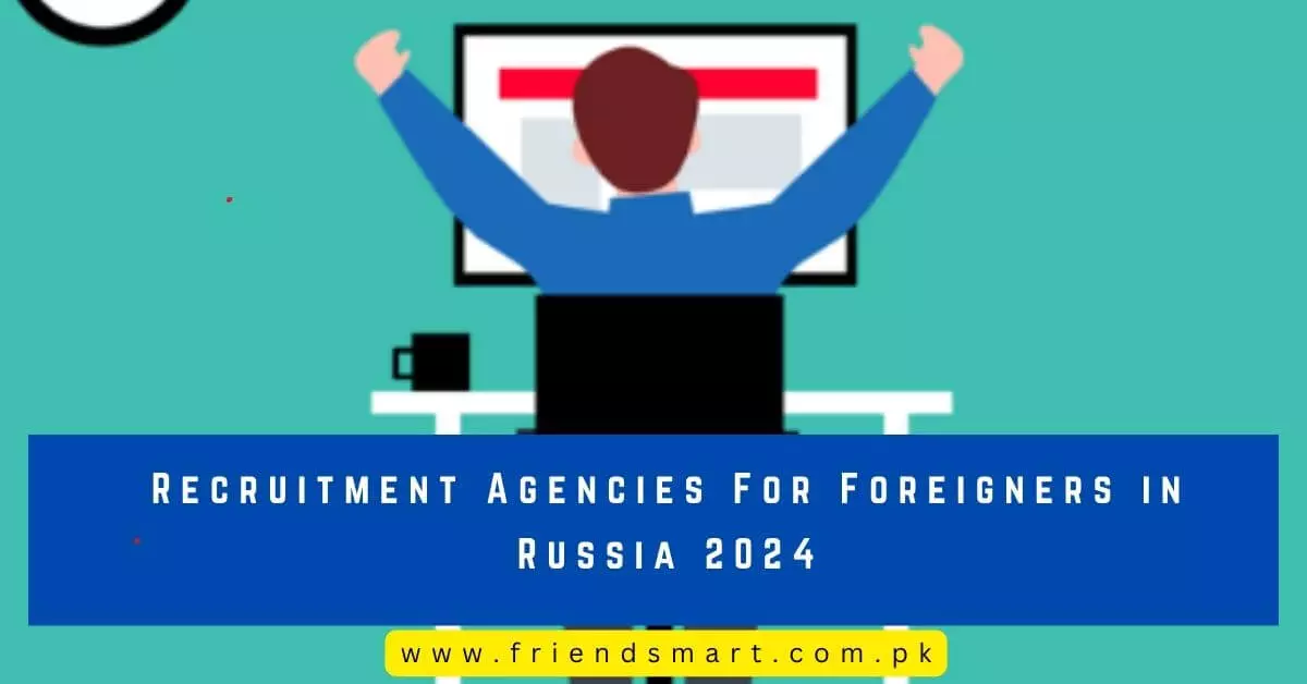 Recruitment Agencies For Foreigners in Russia